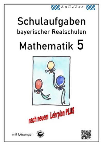 Realschule - Mathematik 5 Schulaufgaben bayerischer Realschulen nach LehrplanPLUS
