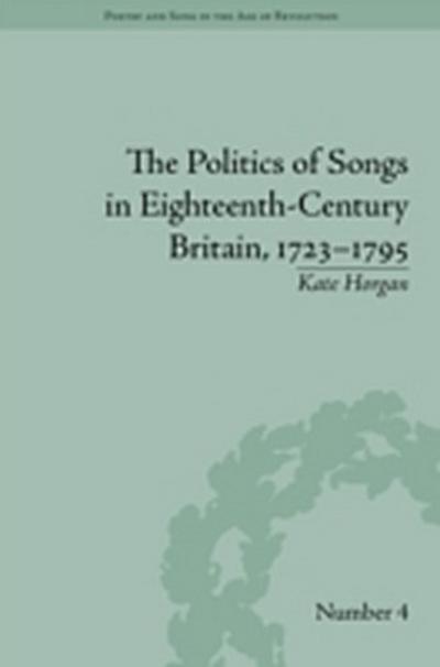 Politics of Songs in Eighteenth-Century Britain, 1723-1795