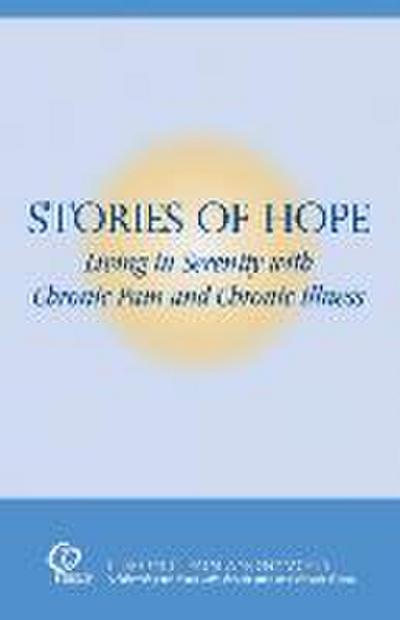 Stories of Hope: Living in Serenity with Chronic Pain and Chronic Illness