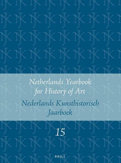 Netherlands Yearbook for History of Art / Nederlands Kunsthistorisch Jaarboek 15 (1964)