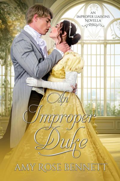 An Improper Duke (Improper Liaisons, #4)