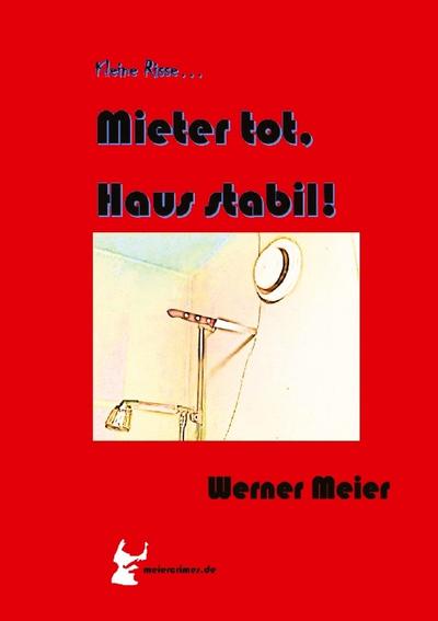 Kleine Risse... Mieter tot, Haus stabil!
