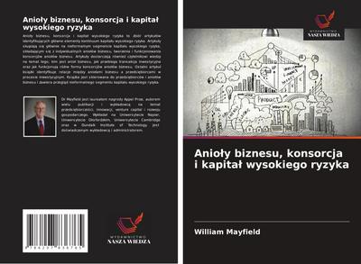 Anio¿y biznesu, konsorcja i kapita¿ wysokiego ryzyka