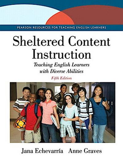 Sheltered Content Instruction: Teaching English Learners with Diverse Abilities with Enhanced Pearson eText -- Access Card Package