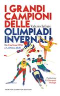 I grandi campioni delle Olimpiadi invernali