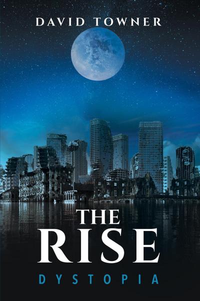 The Rise: Dystopia (The Rise Trilogy, #1)