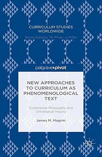 New Approaches to Curriculum as Phenomenological Text