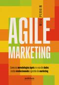 Agile Marketing: como as metodologias ágeis e o uso de dados estão revolucionando a gestão do marketing