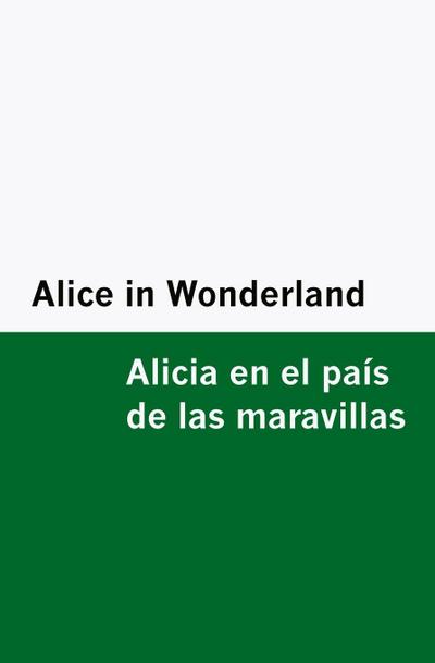 Alice in Wonderland / Alicia en el país de las maravillas [Bilingual Edition] - English & Spanish