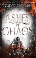 Ashes of Chaos (Legacy of the Nine Realms, #2)