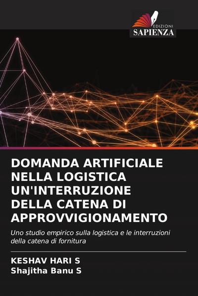 DOMANDA ARTIFICIALE NELLA LOGISTICA UN’INTERRUZIONE DELLA CATENA DI APPROVVIGIONAMENTO