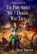 The Part About the Dragon Was (Mostly) True