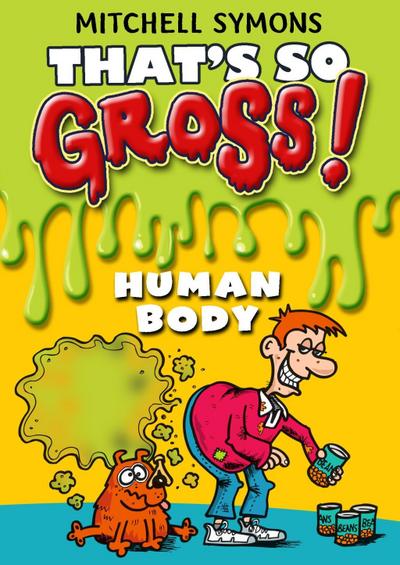 That’s So Gross!: Human Body