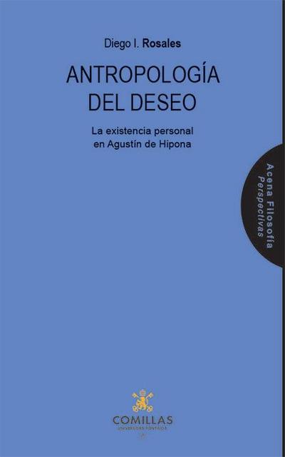 Antropología del deseo : la existencia personal de Agustín de Hipona