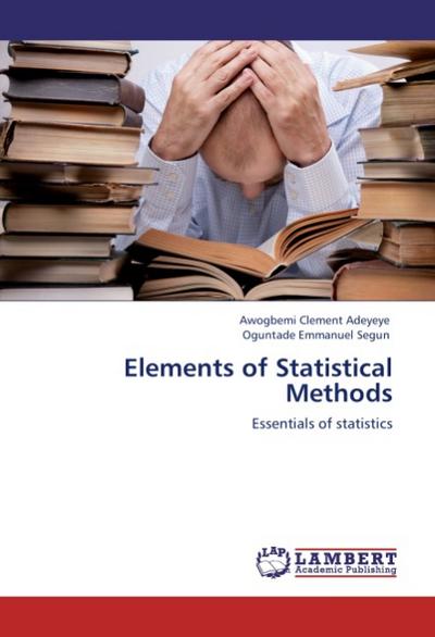 Elements of Statistical Methods - Awogbemi Clement Adeyeye