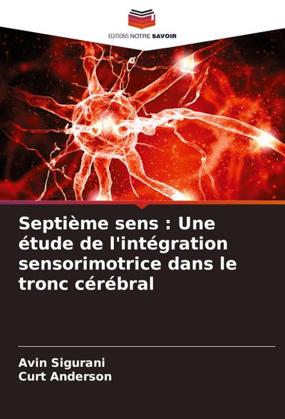 Septième sens : Une étude de l’intégration sensorimotrice dans le tronc cérébral