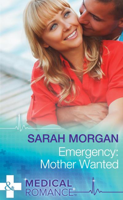 Emergency: Mother Wanted (Mills & Boon Medical)