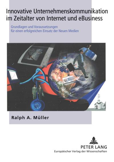 Innovative Unternehmenskommunikation im Zeitalter von Internet und eBusiness