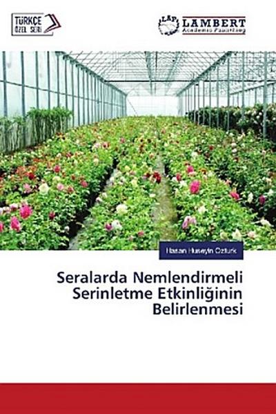Seralarda Nemlendirmeli Serinletme Etkinli¿inin Belirlenmesi