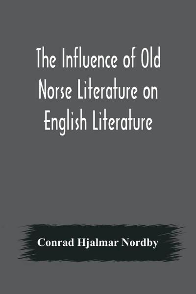 The Influence of Old Norse Literature on English Literature