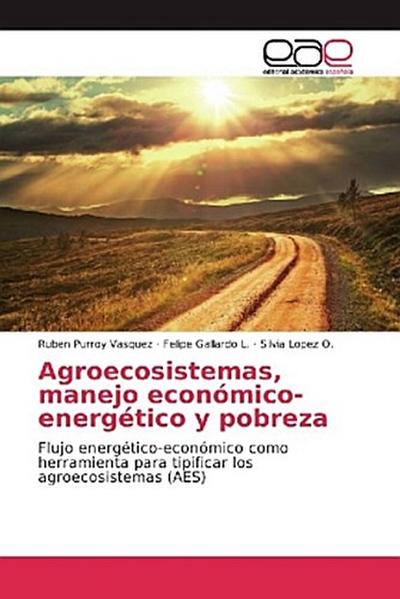 Agroecosistemas, manejo económico-energético y pobreza