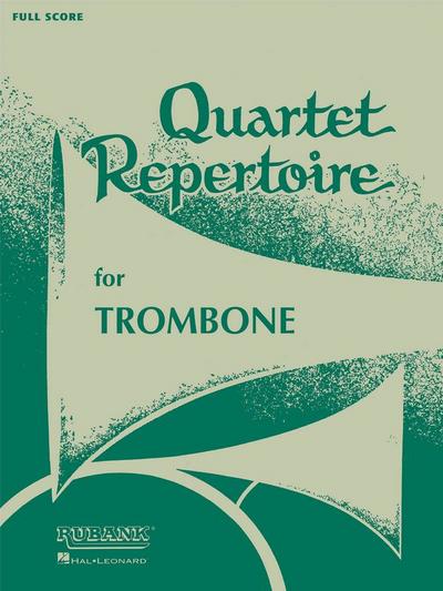 Quartet Repertoire for Trombonefor 4 trombones (2 trombones, baritone, tuba)