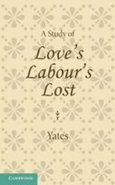 A Study of Love’s Labour’s Lost