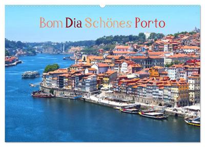 Bom Dia Schönes Porto (Wandkalender 2026 DIN A2 quer), CALVENDO Monatskalender