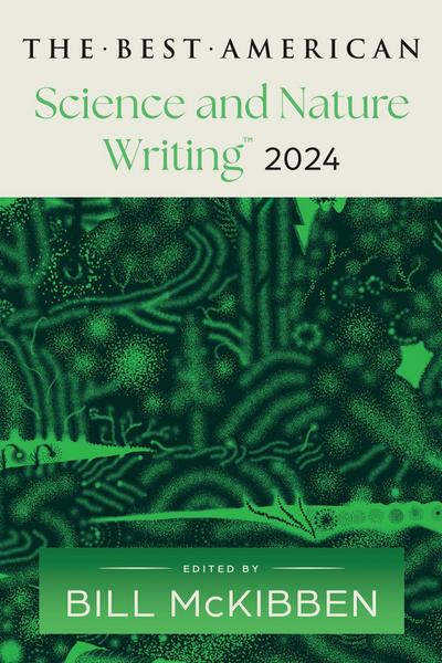 Best American Science and Nature Writing 2024, The