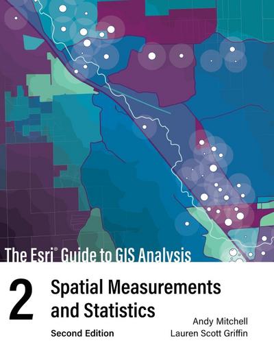 The ESRI Guide to GIS Analysis, Volume 2