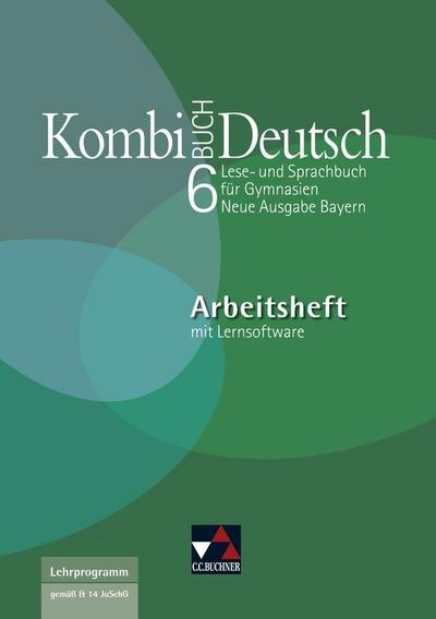Kombi-Buch Deutsch - Neue Ausgabe Bayern / Kombi-Buch Deutsch Bayern AH 6 mit Lernsoftware: Lese- und Sprachbuch für Gymnasien (Kombi-Buch Deutsch - ... Bayern: Lese- und Sprachbuch für Gymnasien)