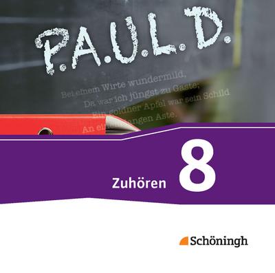 P.A.U.L. D. - Persönliches Arbeits- und Lesebuch Deutsch - Für Gymnasien und Gesamtschulen - Neubearbeitung: Zuhören 8