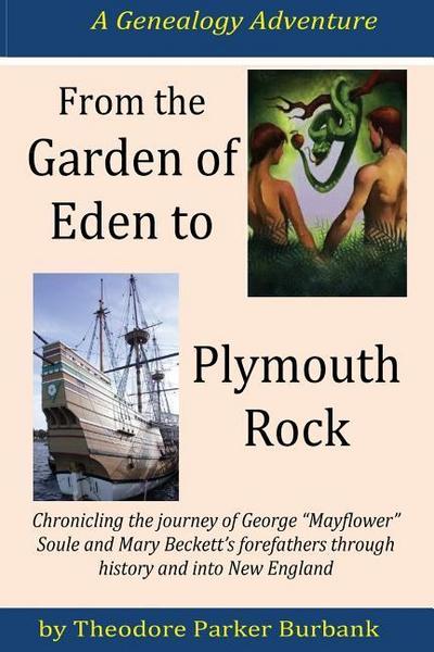 From the Garden of Eden to Plymouth Rock: Chronicling the journey of Mayflower? family forefathers through history and into New England