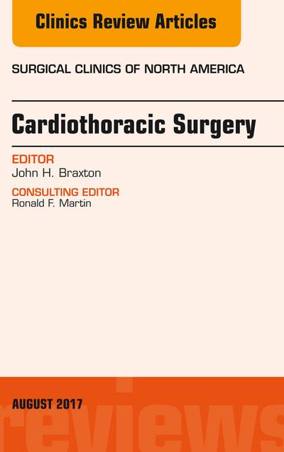 Cardiothoracic Surgery, An Issue of Surgical Clinics