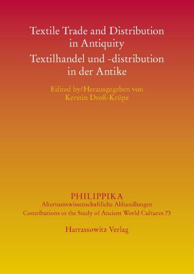 Textile Trading and Distribution in Antiquity/Textilhandel und -distribution in der Antike