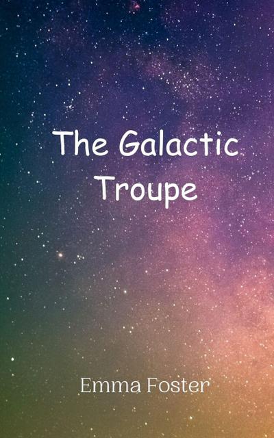 The Galactic Troupe