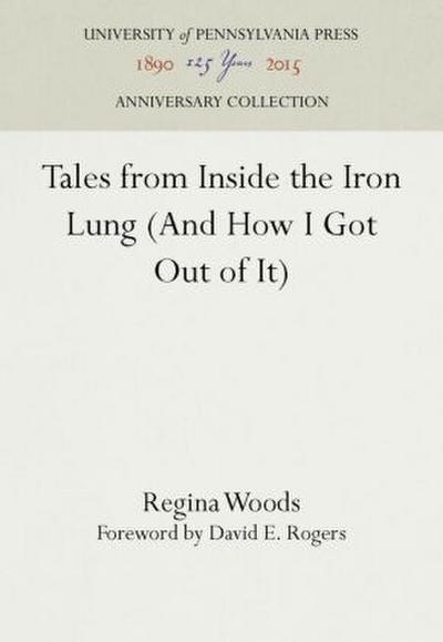 Tales from Inside the Iron Lung (and How I Got Out of It)