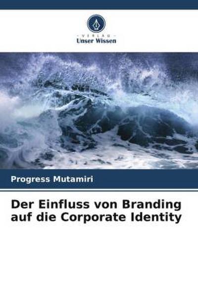 Der Einfluss von Branding auf die Corporate Identity