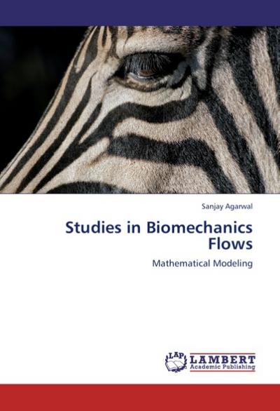 Studies in Biomechanics Flows