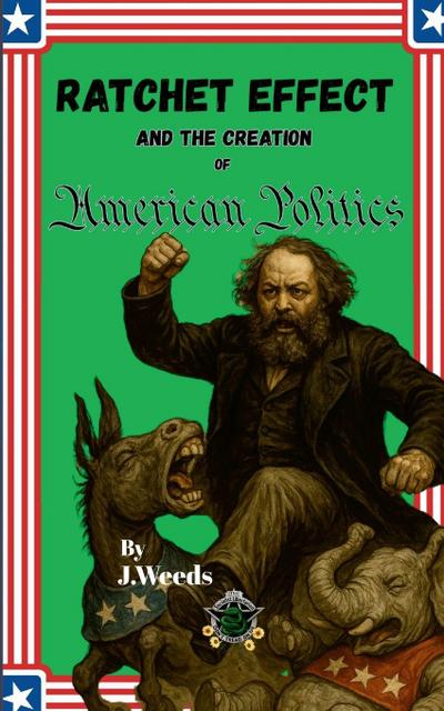 The Ratchet Effect and the Creation of American Politics