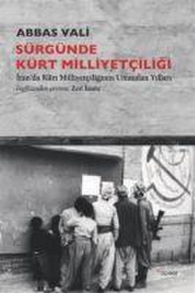 Sürgünde Kürt Milliyetciligi;Iranda Kürt Milliyetciliginin Unutulan Yillari