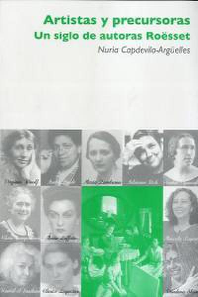 Artistas y precursoras : un siglo de autoras Roësset