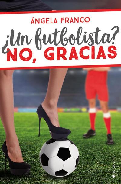 ¿Un futbolista? No, gracias