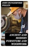 Ancient and Modern Furniture and Woodwork