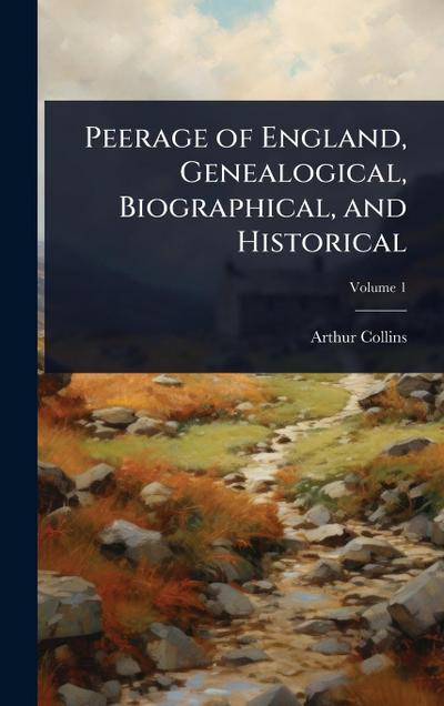 Peerage of England, Genealogical, Biographical, and Historical