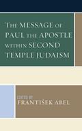 The Message of Paul the Apostle within Second Temple Judaism