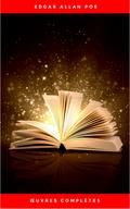 Œuvres Complètes d’Edgar Allan Poe (Traduites par Charles Baudelaire) (Avec Annotations)