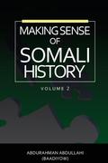 MAKING SENSE OF SOMALI HISTORY