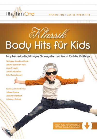 Klassik Body Hits für Kids (+Download)Body Percussion-Begleitungen, Choreografien und Kanons