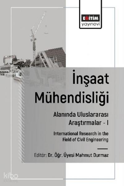 Insaat Mühendisligi Alaninda Uluslararasi Arastirmalar - 1